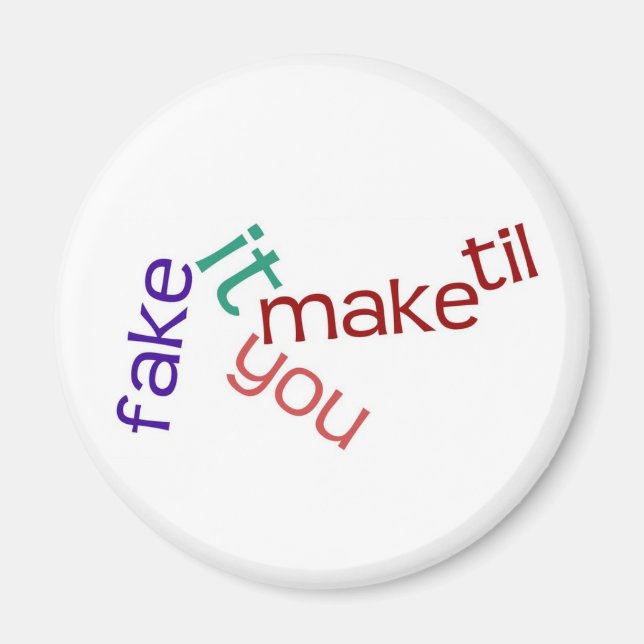 Fake It Magnet (Front)