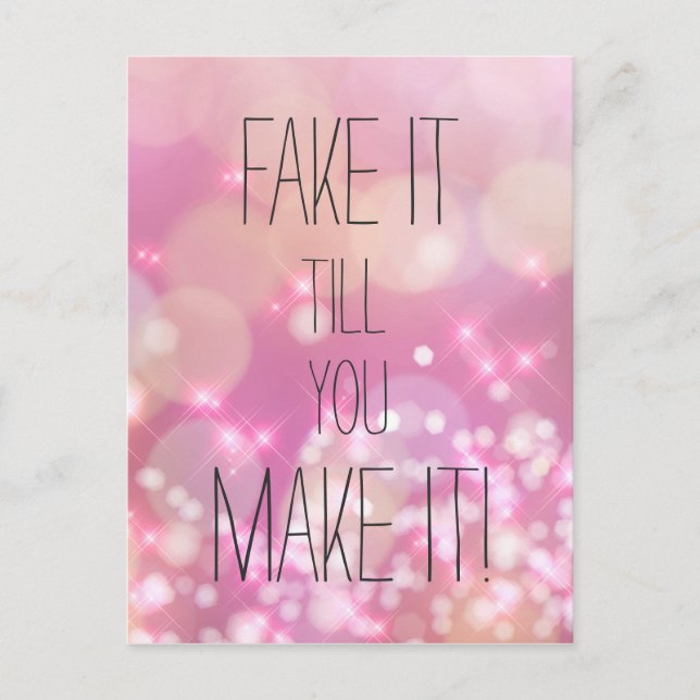  Fake it till you make it! Pink Glitter Quote Postcard (Front)