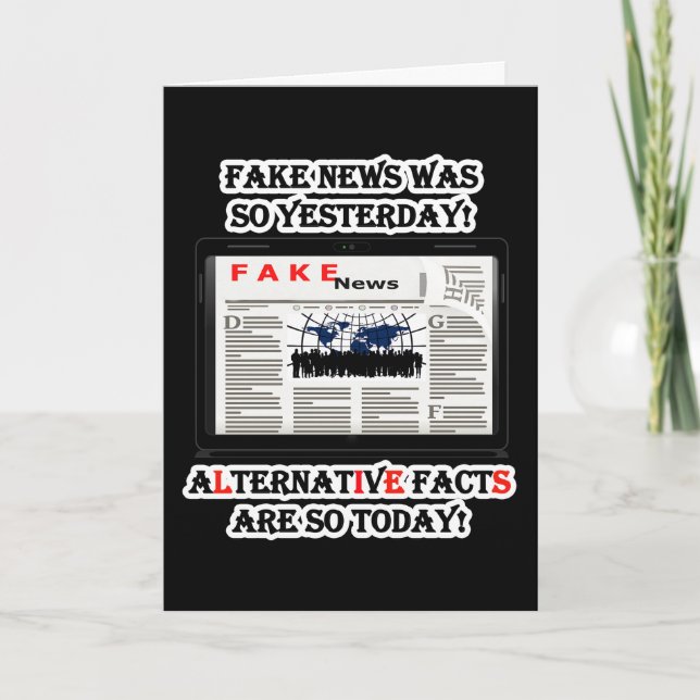 Fake News Alternative Facts Birthday Greeting Card (Front)