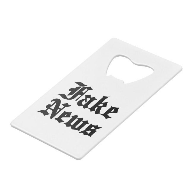 Fake News Credit Card Bottle Opener (Front Angled)