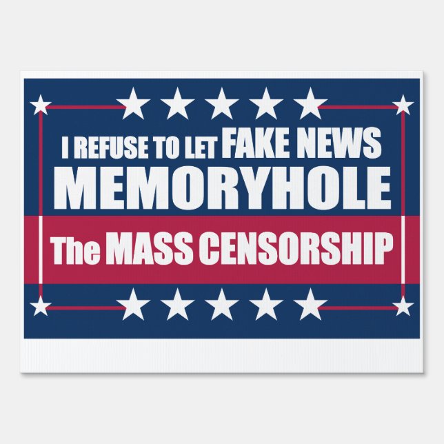 Fake News Memoryhole The Mass Censorship Sign (Front)