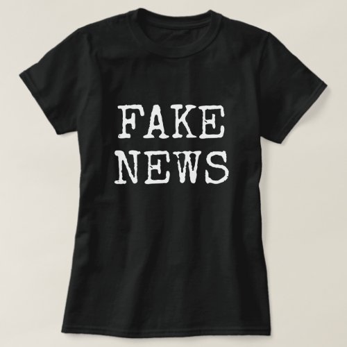 FAKE NEWS t shirts