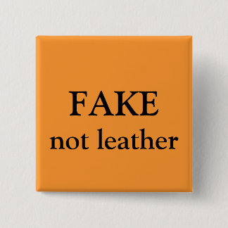 FAKE not leather Pinback Button