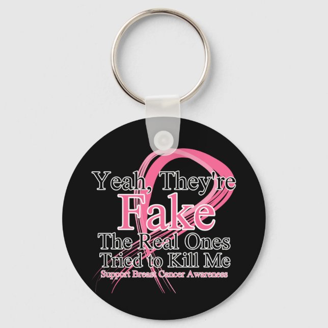 Fake - Real Ones Tried to Kill Me - Breast Cancer Keychain (Front)