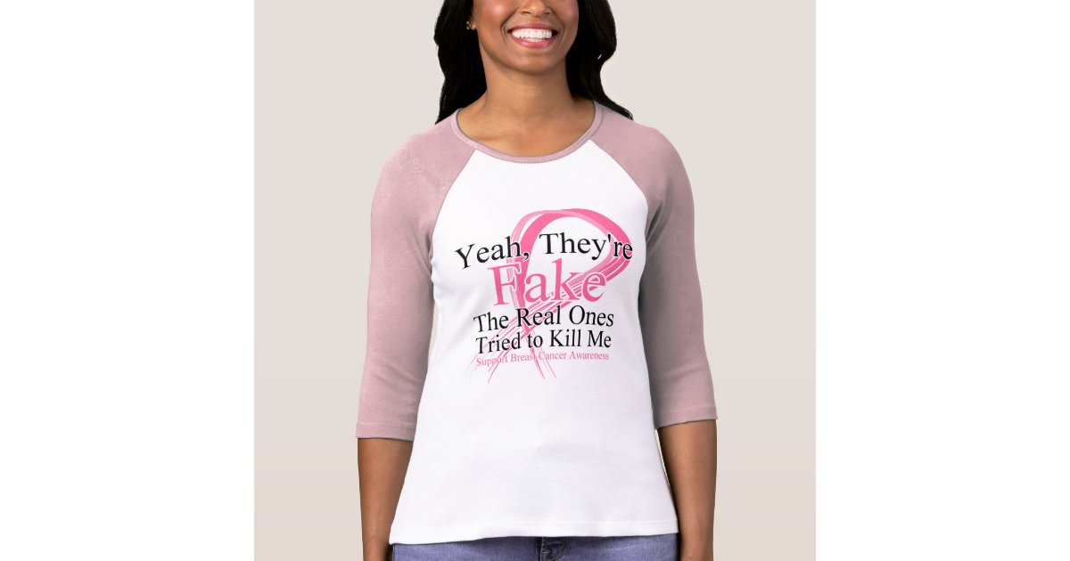 Fake - Real Ones Tried to Kill Me - Breast Cancer T-Shirt | Zazzle