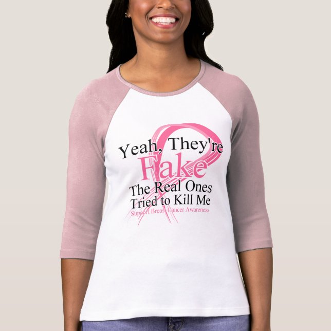 Fake - Real Ones Tried to Kill Me - Breast Cancer T-Shirt (Front)