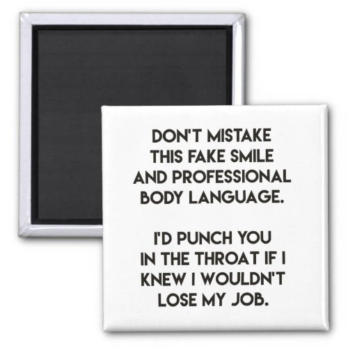 Fake smile _ Funny sarcastic quote Magnet