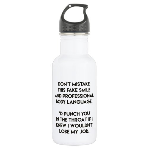 Fake smile _ Funny sarcastic quote Stainless Steel Water Bottle