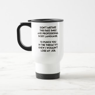 Fake smile - Funny, sarcastic quote Travel Mug