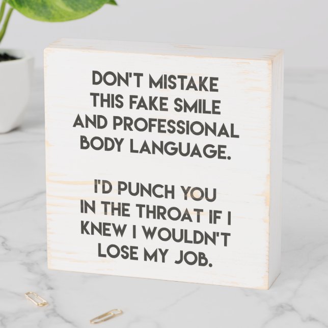 Fake smile - Funny, Sarcastic Quote Wooden Box Sign (In Situ Horizontal)