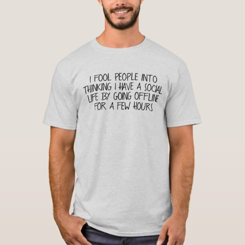 Fake Social Life Humor Quote T_Shirt