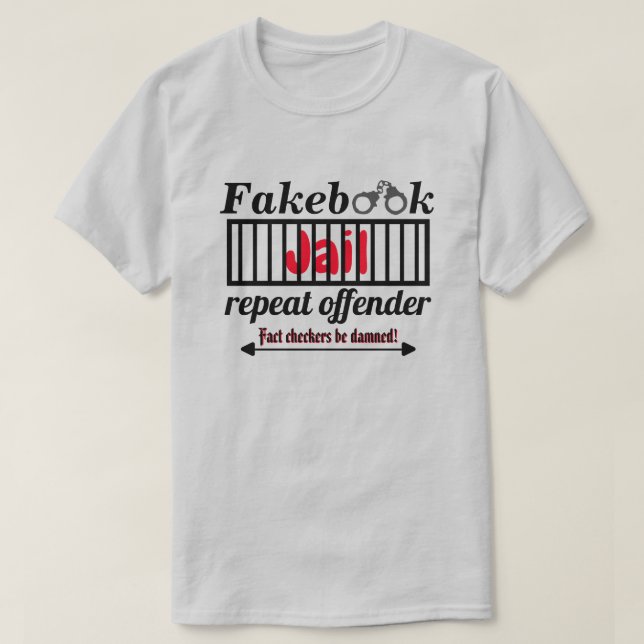 Fakebook Jail Repeat Offender Novelty Parody Lt T-Shirt (Design Front)