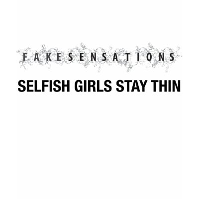 fakesensations_selfish_girls_stay_thin_tee_women_tshirt-p235674005787098497b2lkn_400.jpg