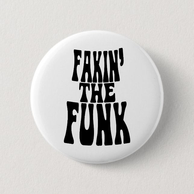 Fakin' the Funk Button (Front)