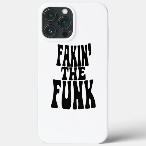 Fakin the Funk iPhone 13 Pro Max Case