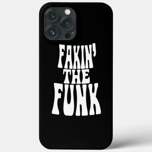 Fakin the Funk iPhone 13 Pro Max Case