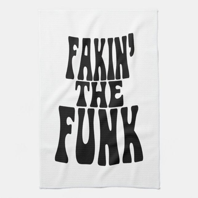Fakin' the Funk Kitchen Towel (Vertical)