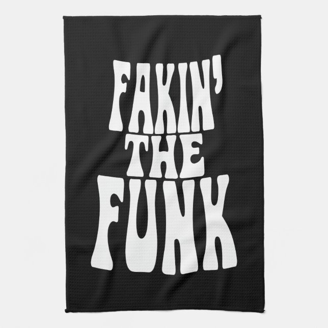 Fakin' the Funk Kitchen Towel (Vertical)