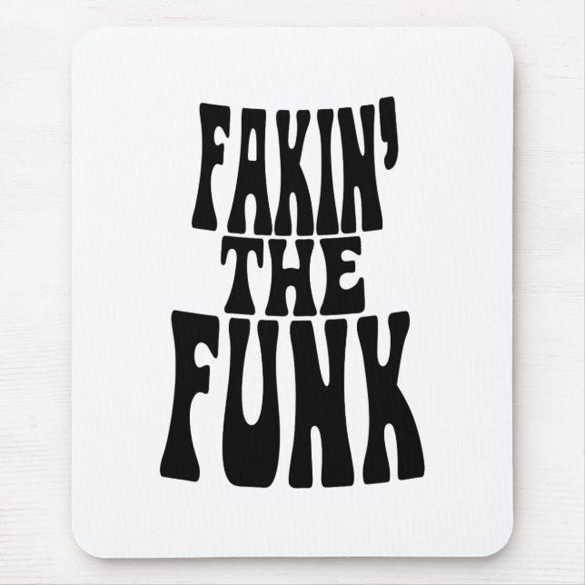 Fakin' the Funk Mouse Pad (Front)