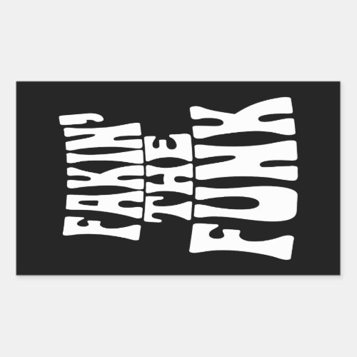 Fakin the Funk Rectangular Sticker