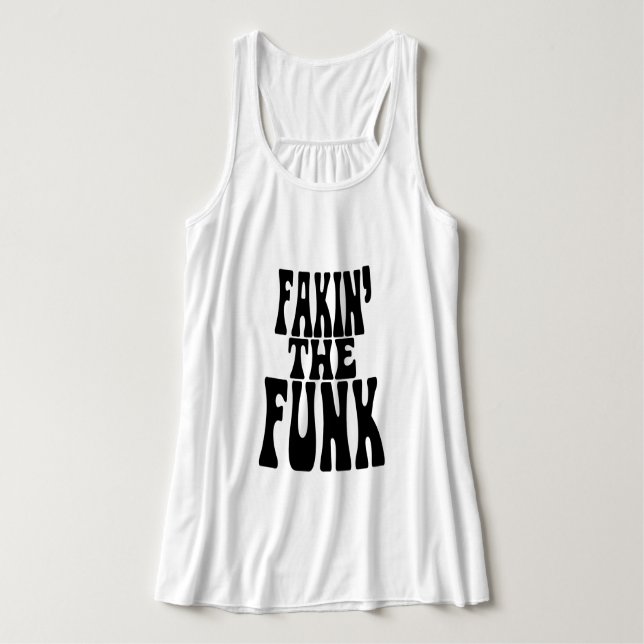 Fakin' the Funk Tank Top (Design Front)