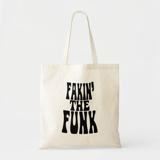 Fakin' the Funk Tote Bag (Front)
