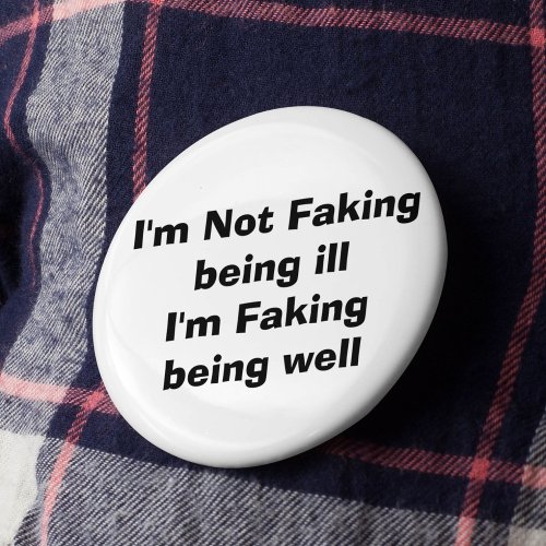 Faking it invisible illness hidden condition button