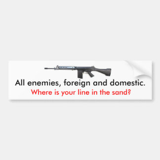 FAL, All enemies, foreign and domestic., Where ... Bumper Sticker