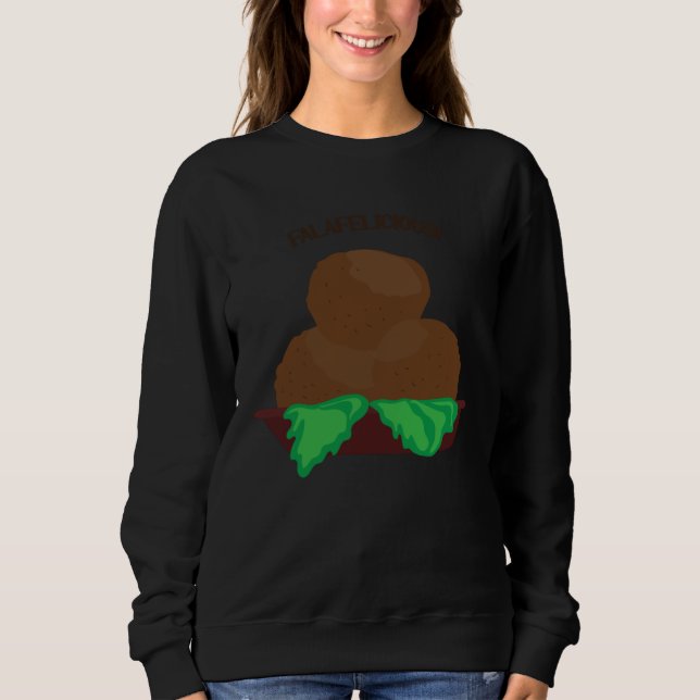 Falafelicious  Saying Hummus Levantine Falafel Sweatshirt (Front)
