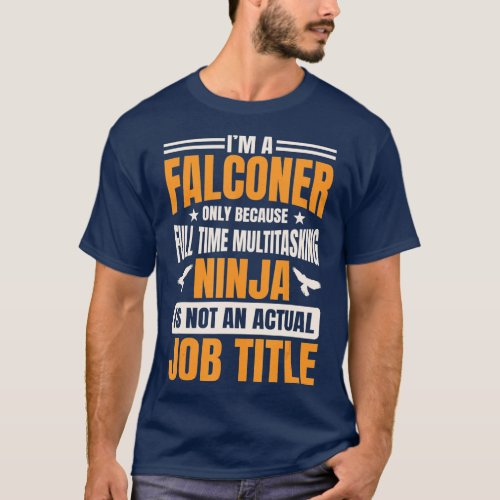 Falconer Falconry Gamehawking Ornithologist Hawker T_Shirt
