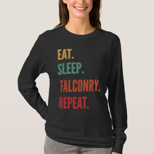 Falconry  Eat Sleep Falconry Repeat T_Shirt