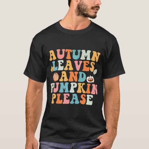 Fall Autumn Leaves and Pumpkin Please T_Shirt