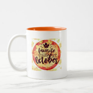 Fall Autumn October Is My Favorite Color Two-Tone Coffee Mug