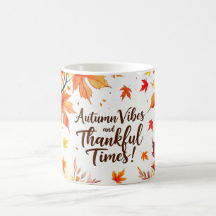 Fall Autumn vibes and thankful times friendsgiving Coffee Mug