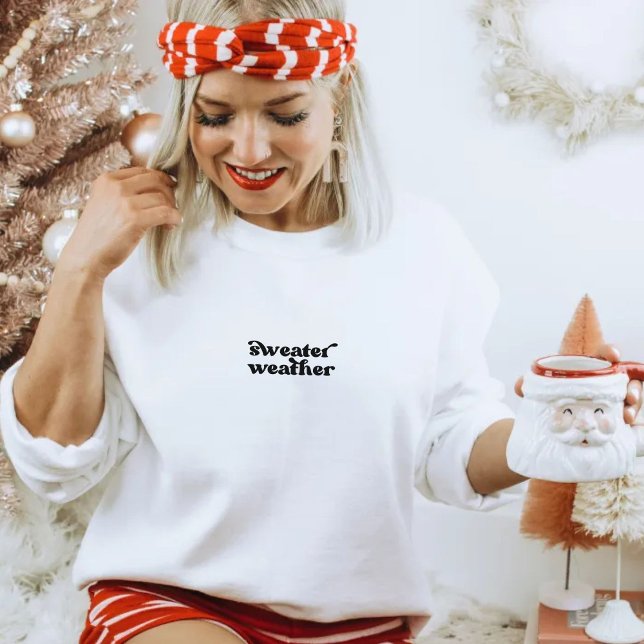 Fall Autumn Winter Christmas Sweater Weather Quote (Creator Uploaded)