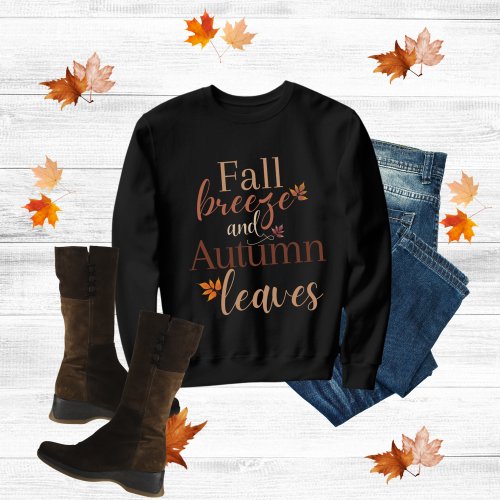 Fall Breeze and Autumn Leaves Sweatshirt