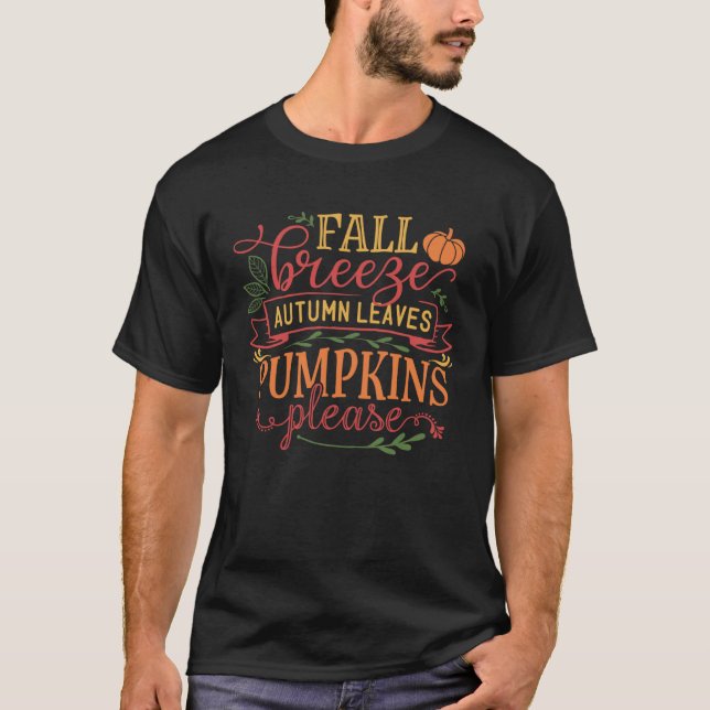 Fall Breeze Autumn Leaves Pumpkins Please Quote Ca T-Shirt (Front)