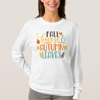 Fall Breeze & Autumn Leaves T-Shirt