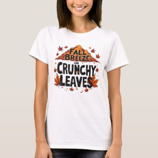 Fall Breeze & Crunchy Leaves - Autumn Leaf Pile T-Shirt