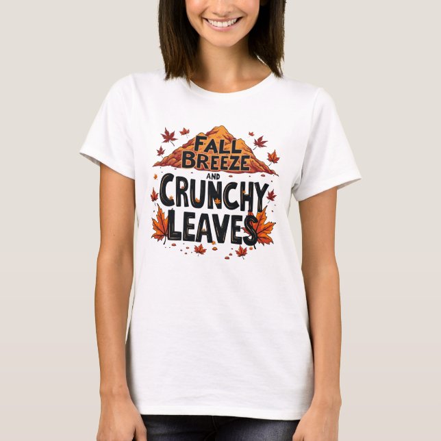 Fall Breeze & Crunchy Leaves - Autumn Leaf Pile T-Shirt (Front)