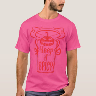 Fall Coffee Pumpkin Spice, Keep It Spicy, Latte Dr T-Shirt