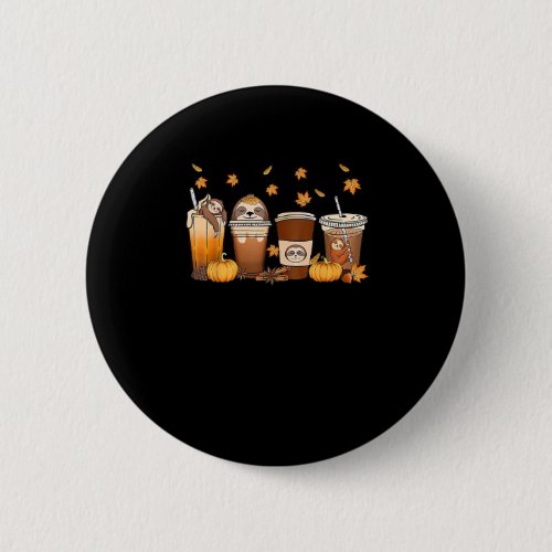 Fall Coffee Pumpkin Spice Latte Cozy Autumn Sloth  Button