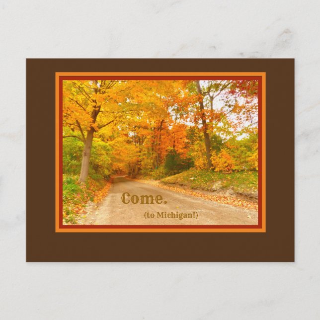 FALL COLORS ROADS LESS TRAVELED. COME TO MICHIGAN POSTCARD (Front)