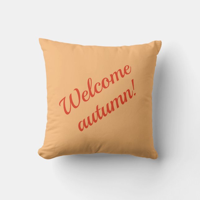 Fall colors "Welcome autumn!" Throw Pillow (Front)