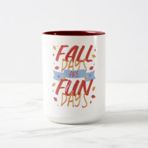 Fall Days Are Fun Days Autumn Season