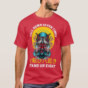 Fall Down Seven Times Stand Up Eight T-Shirt