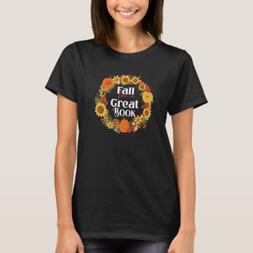 Fall for a Great Book Reading Librarian Autumn Tea T_Shirt