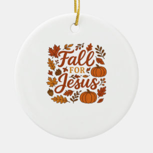 Fall For Jesus Autumn Pumpkin Christian Faith Clas Ceramic Ornament