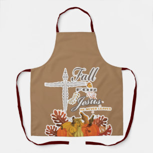 Fall for Jesus he never leaves 1 Apron