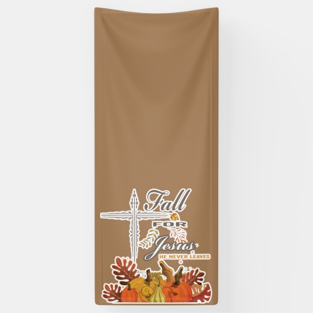 Fall for Jesus he never leaves 1  Banner (Vertical)